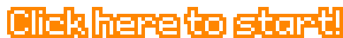 click here to start